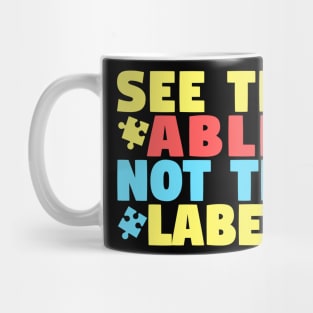 See The Able Not The Label Autism Awareness Mug